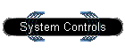 System Controls